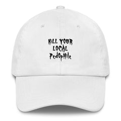 Kill Your Local Pedo | Dad hat