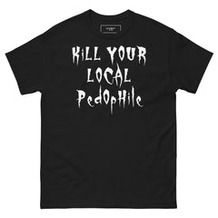 Kill Your Local Pedo | Statement Tee