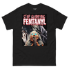 Image of Stop Glorifying Fentanyl | Statement Graphic Tee